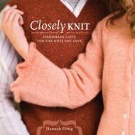 Closely Knit di Hannah Fettig edito da F&w Publications Inc