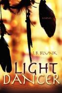 Light Dancer di J. B. Blunk edito da OakTara Publishers