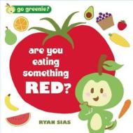 Are You Eating Something Red? di Ryan Sias edito da Blue Apple Books