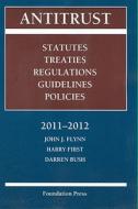Antitrust: Statutes, Treaties, Regulations, Guidelines, and Policies di John J. Flynn, Harry First, Darren Bush edito da Foundation Press