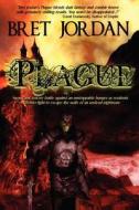 Plague di Bret Jordan edito da Purple Sword Publications, LLC