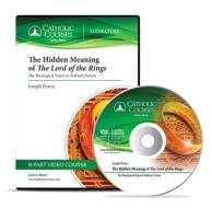 The Hidden Meaning of the Lord of the Rings - (Audio CD): The Theological Vision in Tolkien's Fiction di Joseph Pearce edito da Catholic Courses