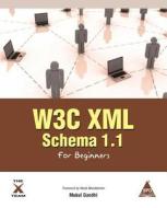 W3c Xml Schema 1.1 For Beginners di Mukul Gandhi edito da Arizona Business Alliance
