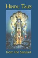 Hindu Tales From The Sanskrit di S M Mitra edito da Stonewell Press