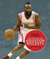 The NBA: A History of Hoops: The Story of the Houston Rockets di Nate Frisch edito da Creative Paperbacks