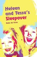 Heleen And Tessa's Sleepover di Geke De Vries edito da Publishamerica