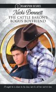 The Cattle Baron's Bogus Boyfriend di Nicki Bennett edito da Dreamspinner Press
