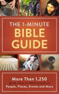 The 1-Minute Bible Guide: More Than 1,250 Quick, Easy-To-Read Entries on People, Places, Events, and More di Compiled By Barbour Staff edito da BARBOUR PUBL INC
