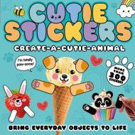 Create-A-Cutie Animal: Bring Everyday Objects to Life di Danielle Mclean edito da TIGER TALES