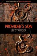Provider's Son di Lee Stringer edito da BREAKWATER BOOKS