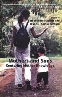 Mothers and Sons di Besi Brillian Muhanja, Wanda Thomas Bernard edito da Demeter Press
