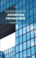 Handbook Of Adhesion Promoters di George Wypych edito da Chem Tec Publishing,Canada