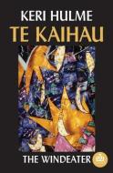Te Kaihau di Keri Hulme edito da VICTORIA UNIV PR
