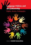 Language Policies and (Dis)Citizenship di Vaidehi Ramanathan edito da Channel View Publications
