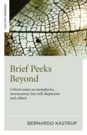 Brief Peeks Beyond di Bernardo Kastrup edito da John Hunt Publishing