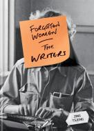 Forgotten Women: The Writers di Zing Tsjeng edito da Octopus Publishing Ltd.