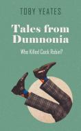 Tales from Dumnonia di Toby Yeates edito da New Generation Publishing
