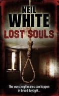 Lost Souls di Neil White edito da Harpercollins Publishers