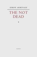 The Not Dead di Simon Armitage edito da Pomona Press