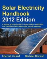 Solar Electricity Handbook di Michael Boxwell edito da Greenstream Publishing