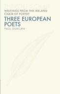 Three Great European Poets di Paul Durcan edito da UNIV COLLEGE DUBLIN PR