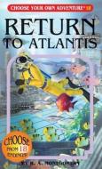 Return to Atlantis di R. A. Montgomery edito da CHOOSECO LLC