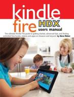 Kindle Fire Hdx Users Manual di Steve Weber edito da Weber Books