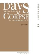 Days When I Hide My Corpse in a Cardboard Box: Selected Poems of Natalia Chan di Lok Fung edito da ZEPHYR PRESS