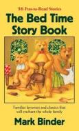 The Bed Time Story Book di Mark Binder edito da Light Publications
