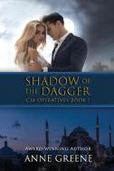 Shadow of the Dagger di Anne Greene edito da Elk Lake Publishing, Inc.