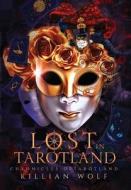 Lost In Tarotland di Wolf edito da LIGHTNING SOURCE INC