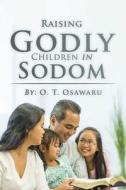 Raising Goldy Children In Sodom di O. T. Osawaru edito da Telepub LLC