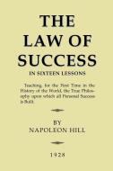 The Law of Success: In Sixteen Lessons di Napoleon Hill edito da LIGHTNING SOURCE INC