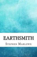 Earthsmith di Stephen Marlowe edito da Createspace Independent Publishing Platform
