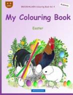 Brockhausen Colouring Book Vol. 4 - My Colouring Book: Easter di Dortje Golldack edito da Createspace Independent Publishing Platform