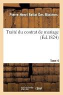 Traitï¿½ Du Contrat de Mariage. Tome 4 di "" edito da Hachette Livre - Bnf