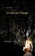 Le style par l'image di Michel Théron edito da Books on Demand