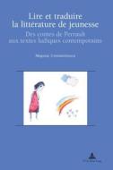 Lire et traduire la littérature de jeunesse di Muguras Constantinescu edito da Lang, Peter GmbH