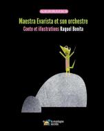 Maestra Evarista Et Son Orchestre di Raquel Bonita edito da LA MONTAGNE SECRETE