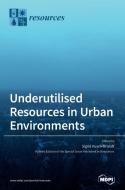 Underutilised Resources in Urban Environments edito da MDPI AG