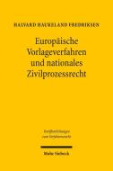 Europäische Vorlageverfahren und nationales Zivilprozessrecht di Halvard Haukeland Fredriksen edito da Mohr Siebeck GmbH & Co. K
