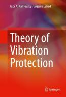 Theory of Vibration Protection di Igor A. Karnovsky, Evgeniy Lebed edito da Springer-Verlag GmbH