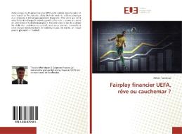 Fairplay financier UEFA, rêve ou cauchemar ? di Adrien Tanchoux edito da Éditions universitaires européennes