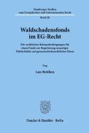Waldschadensfonds im EG-Recht. di Lars Bohlken edito da Duncker & Humblot