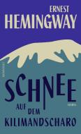 Schnee auf dem Kilimandscharo di Ernest Hemingway edito da Rowohlt Verlag GmbH