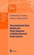 Thermodynamic Data, Models, and Phase Diagrams in Multicomponent Oxide Systems di Olga Fabrichnaya, Pascal Richet, Surendra K. Saxena, Edgar F. Westrum edito da Springer Berlin Heidelberg