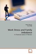 Work Stress and Family Imbalance di Aamir Sarwar, Hira Aftab edito da VDM Verlag