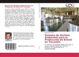 Sistema de Gestión Ambiental para la Producción de Etanol en Tucumán di Raúl Alberto Durán edito da EAE