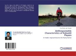 Anthropometric Characteristics of Kabaddi Players di Siyad Badarudeen Rasiyath edito da LAP Lambert Academic Publishing
