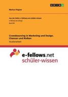 Crowdsourcing in Marketing und Design. Chancen und Risiken di Markus Flagner edito da GRIN Publishing